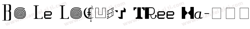 Bo Le Locust Tree Ha字体转换